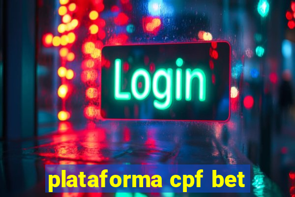 plataforma cpf bet